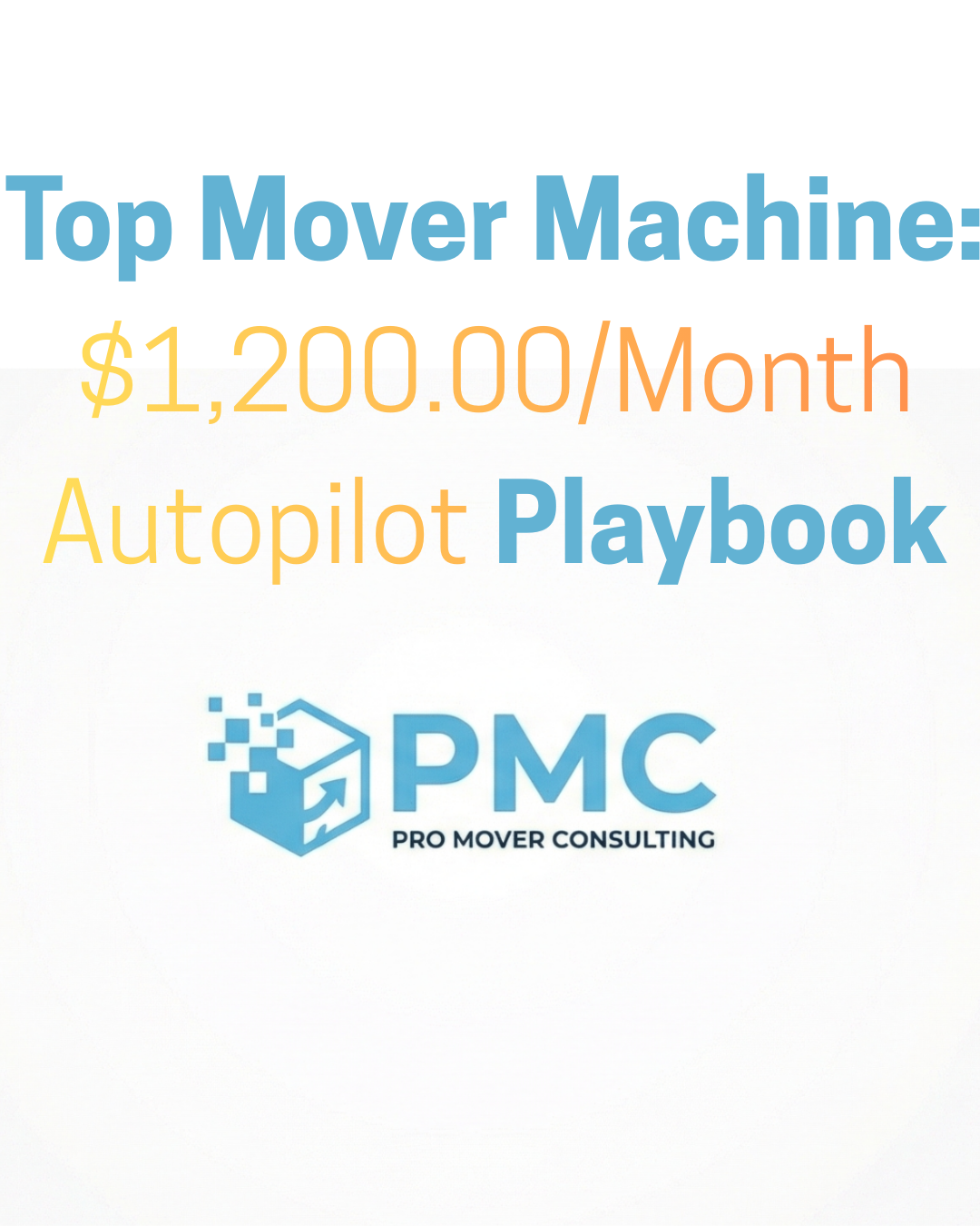 Top Mover Machine: $1,200.00/Month Autopilot Playbook